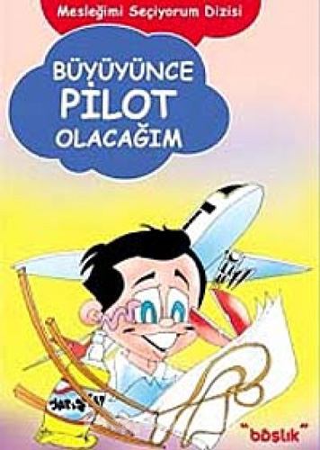 Büyüyünce Pilot Olacağım