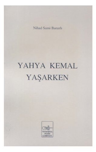 Yahya Kemal Yaşarken Yahya Kemal Yaşarken