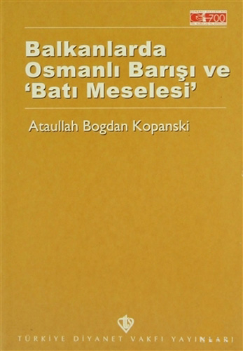 Balkanlarda Osmanlı Barışı ve Batı Meselesi