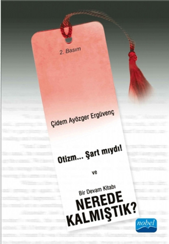 Otizm... Şart Mıydı! Bir Devam Kitabı Nerede Kalmıştık? Otizm... Şart Mıydı! Bir Devam Kitabı Nerede Kalmıştık?