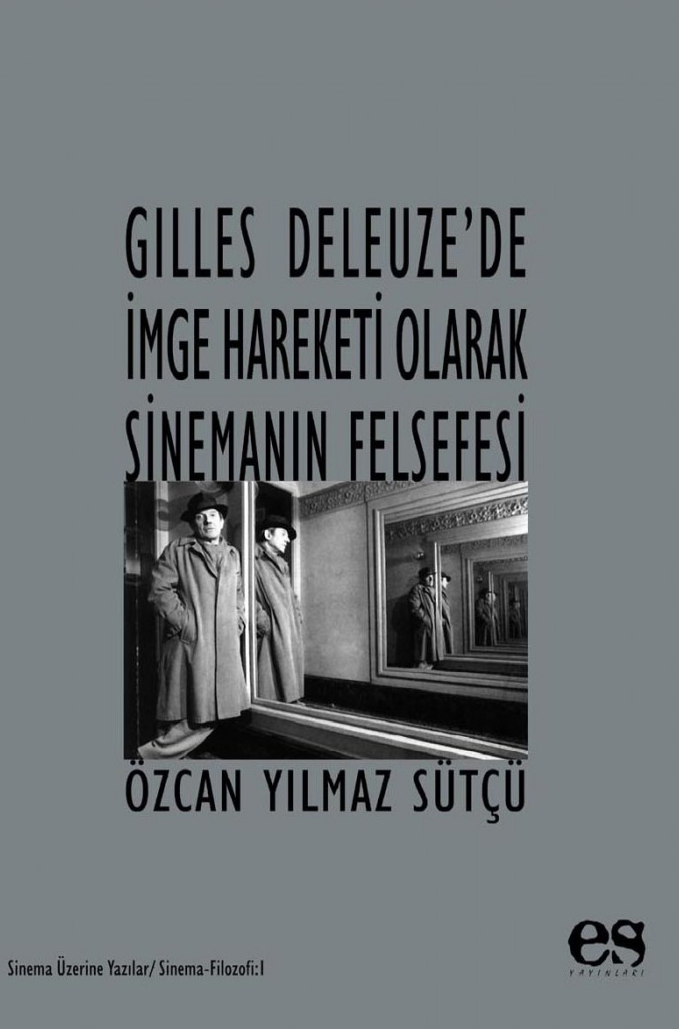Gilles Deleuze’de İmge Hareketi Olarak Sinemanın Felsefesi