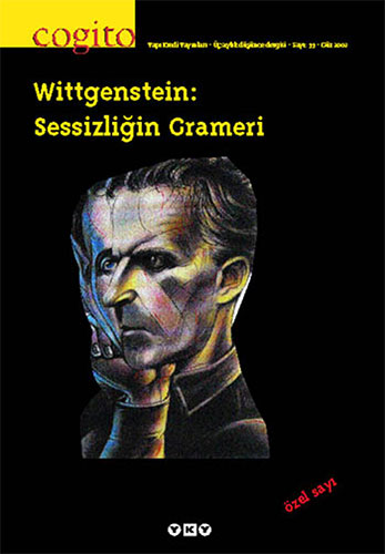 Cogito Sayı: 33 - Wittgenstein: Sessizliğin Grameri Cogito Sayı: 33 - Wittgenstein: Sessizliğin Grameri
