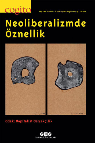 Cogito Sayı: 91 - Neoliberalizmde Öznellik Cogito Sayı: 91 - Neoliberalizmde Öznellik