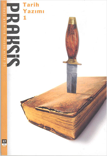 Praksis Sayı: 17 - Tarih Yazımı 1 Praksis Sayı: 17 - Tarih Yazımı 1