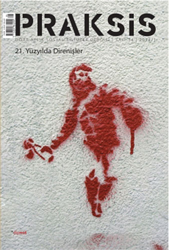 Praksis Sayı: 34 - 21. Yüzyılda Direnişler Praksis Sayı: 34 - 21. Yüzyılda Direnişler