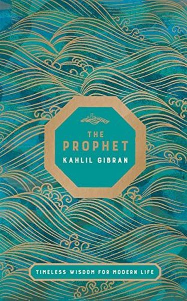 The Prophet - Timeless Wisdom for Modern Life 