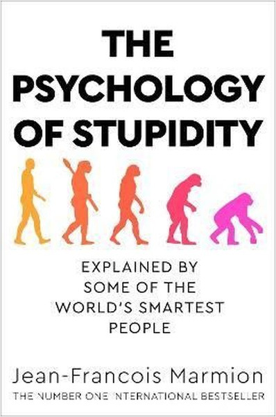 The Psychology of Stupidity
