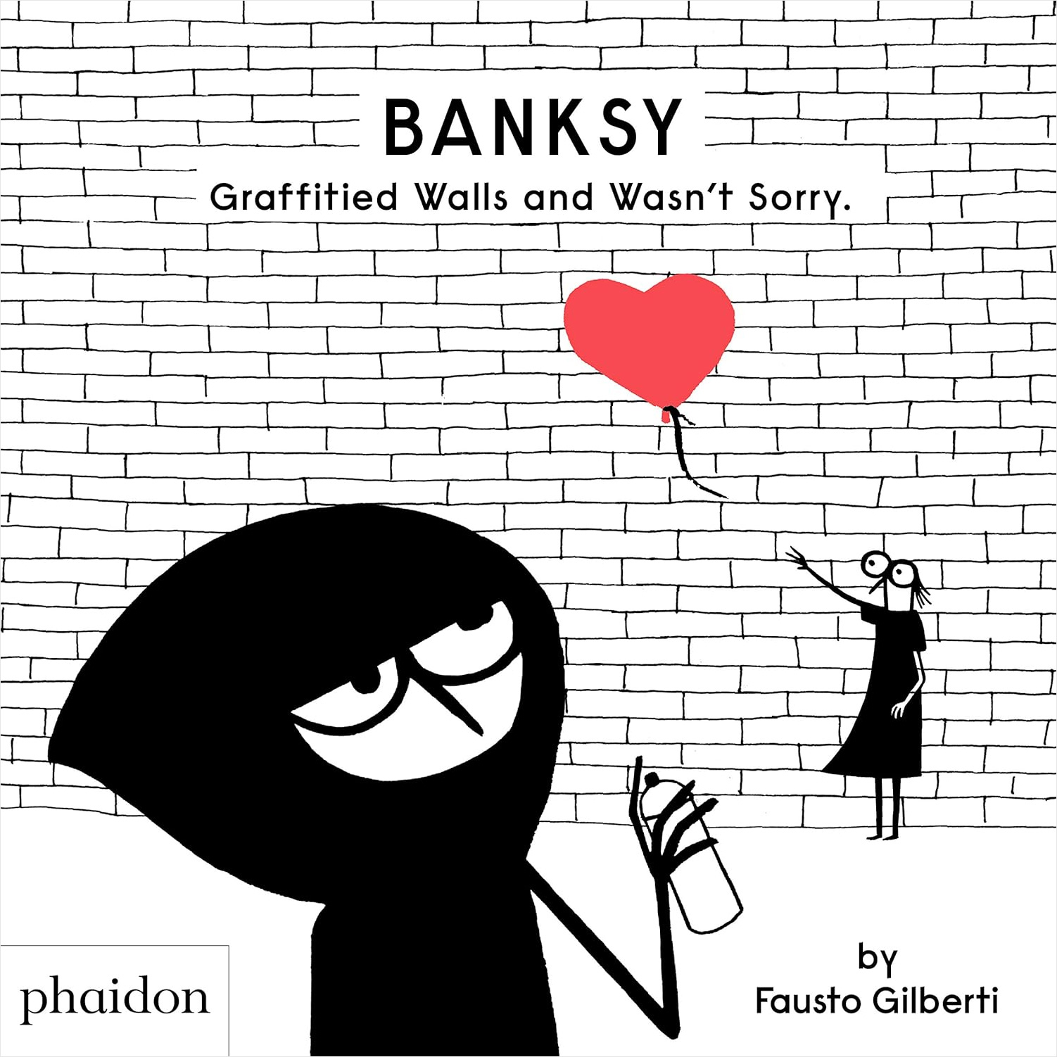 Banksy Graffitied Walls and Wasn't Sorry (Hardcover)