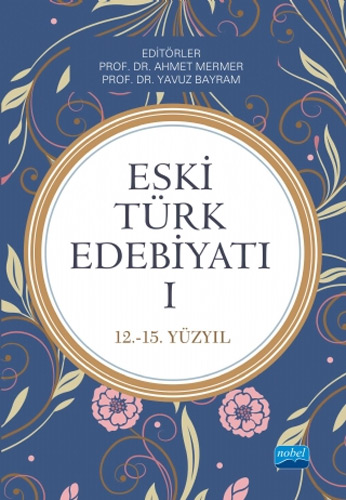 Eski Türk Edebiyatı 1 (12 - 15. Yıl) Eski Türk Edebiyatı 1 (12 - 15. Yıl)