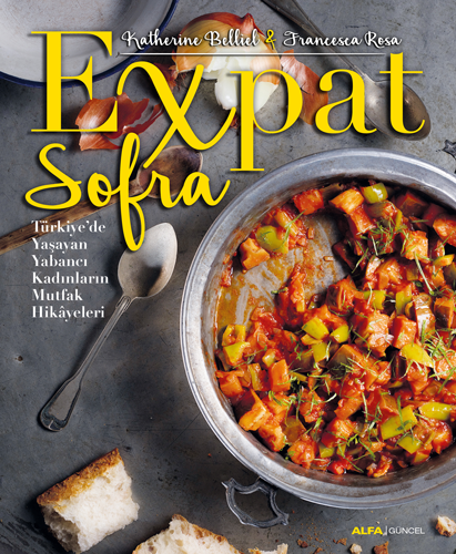Expat Sofra & Türkiye’de Yaşayan Yabancı Kadınların Mutfak Hikâyeleri