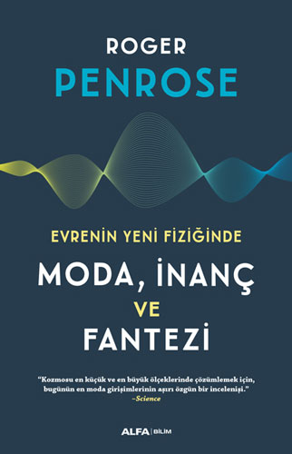 Evrenin Yeni Fiziğinde Moda, İnanç ve Fantezi