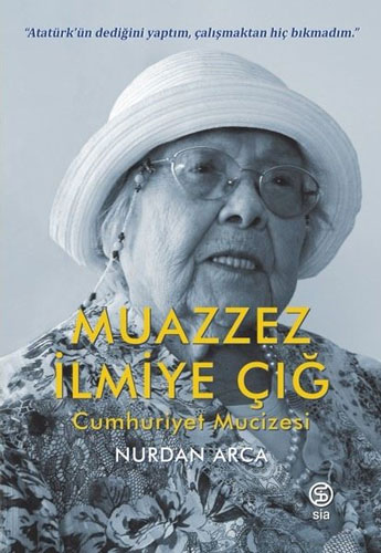 Muazzez İlmiye Çığ - Cumhuriyet Mucizesi Muazzez İlmiye Çığ - Cumhuriyet Mucizesi