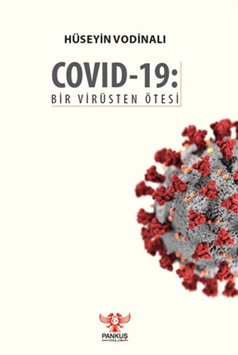 Covid-19: Bir Virüsten Ötesi