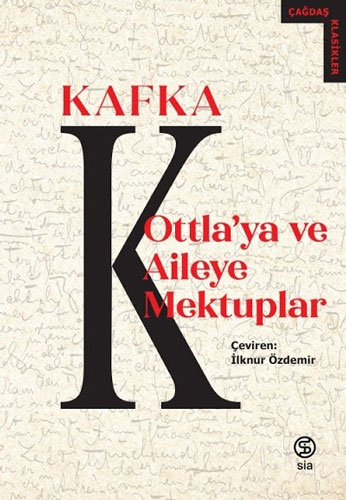 Ottla'Ya Ve Aileye Mektuplar Ottla'Ya Ve Aileye Mektuplar