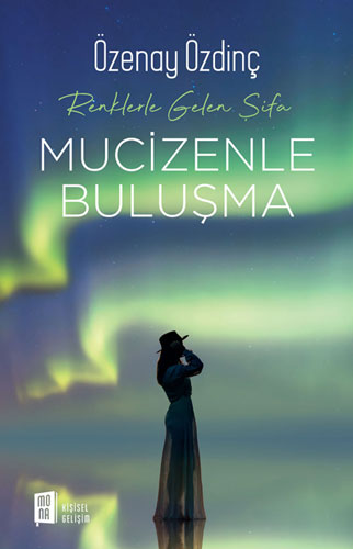 Renklerle Gelen Şifa - Mucizenle Buluşma 