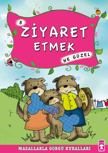 Masallarla Görgü Kuralları 8 - Ziyaret Etmek Ne Güzel Masallarla Görgü Kuralları 8 - Ziyaret Etmek Ne Güzel