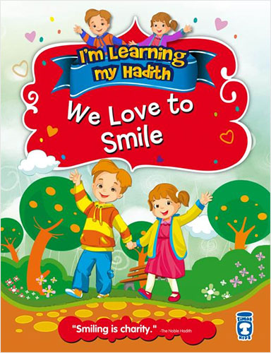 I'M Learning My Hadith - We Love To Smile I'M Learning My Hadith - We Love To Smile