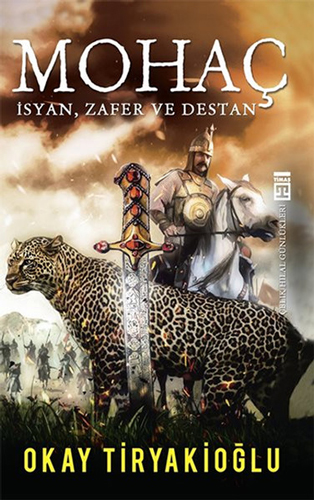 Mohaç - İsyan, Zafer Ve Destan Mohaç - İsyan, Zafer Ve Destan