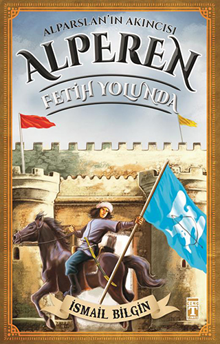 Alparslan'In Akıncısı Alperen - Fetih Yolunda Alparslan'In Akıncısı Alperen - Fetih Yolunda