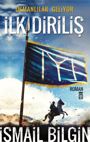 Osmanlılar Geliyor - İlk Diriliş Osmanlılar Geliyor - İlk Diriliş