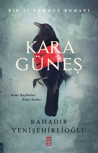 Kara Güneş - Bir 15 Temmuz Romanı 