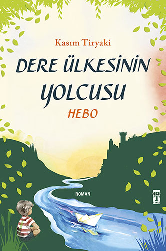 Dere Ülkesinin Yolcusu - Hebo Dere Ülkesinin Yolcusu - Hebo