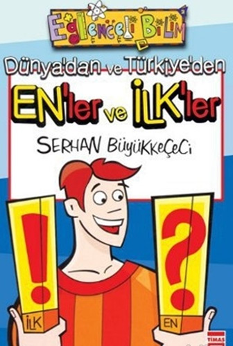 Dünya’dan ve Türkiye’den En’ler ve İlk’ler