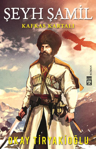 Şeyh Şamil - Kafkas Kartalı Şeyh Şamil - Kafkas Kartalı