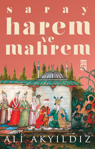 Saray, Harem ve Mahrem