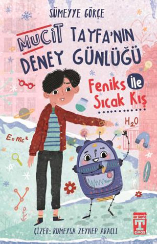 Mucit Tayfanın Deney Günlüğü - Feniks İle Sıcak Kış Mucit Tayfanın Deney Günlüğü - Feniks İle Sıcak Kış