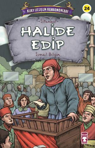 Kurtuluşun Kahramanları 3 - Halide Edip 