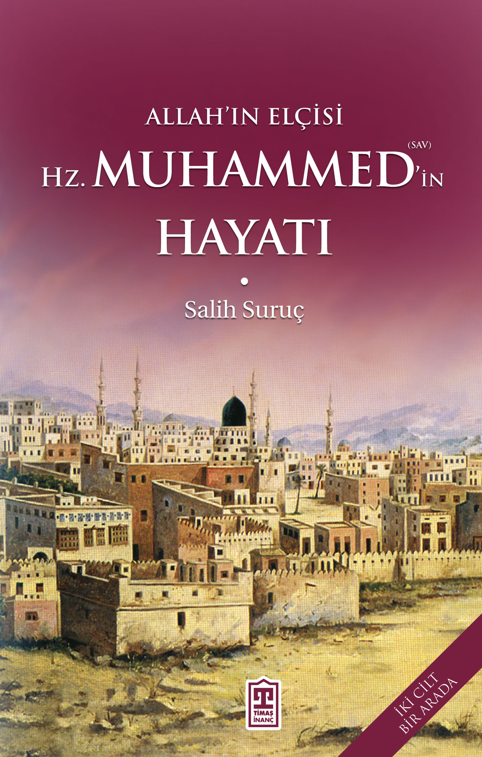 Allah'ın Elçisi Hazreti Muhammed'in (s.a.v) Hayatı - 2 Cilt Bir Arada