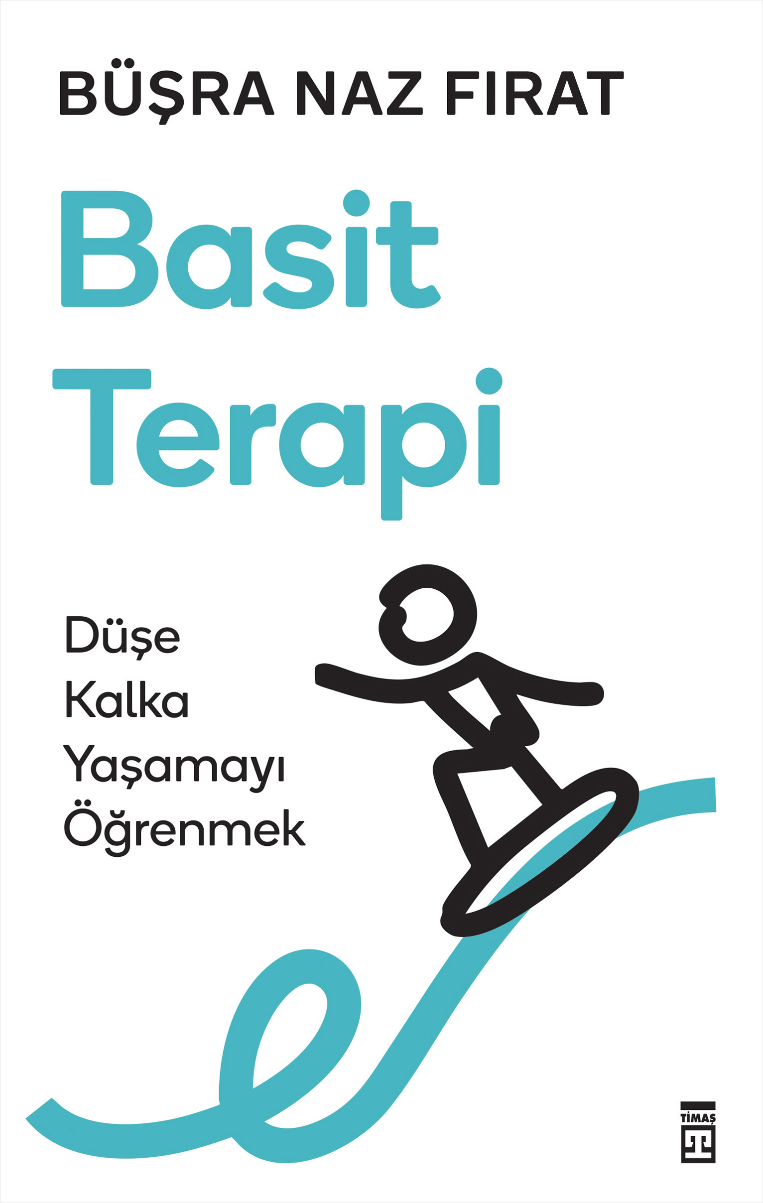 Basit Terapi - Düşe Kalka Yaşamayı Öğrenmek