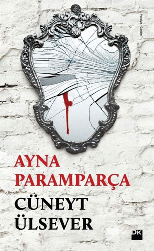Ayna Paramparça Ayna Paramparça