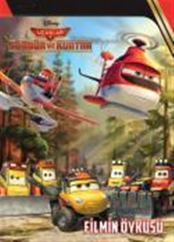 Disney Uçaklar 2 - Söndür Ve Kurtar Filmin Öyküsü Disney Uçaklar 2 - Söndür Ve Kurtar Filmin Öyküsü