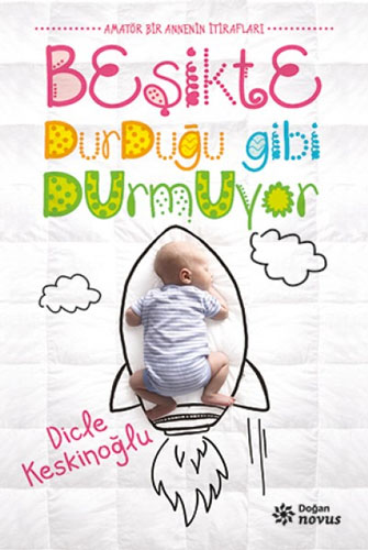 Beşikte Durduğu Gibi Durmuyor Beşikte Durduğu Gibi Durmuyor