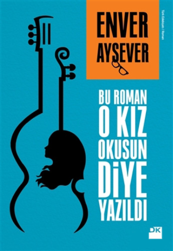 Bu Roman O Kız Okusun Diye Yazıldı Bu Roman O Kız Okusun Diye Yazıldı