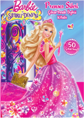 Barbie Ve Sihirli Dünyası: Prenses Sihri Çıkartmalı Öykü Kitabı Barbie Ve Sihirli Dünyası: Prenses Sihri Çıkartmalı Öykü Kitabı