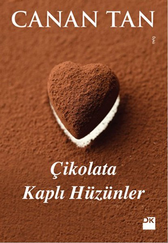 Çikolata Kaplı Hüzünler Çikolata Kaplı Hüzünler