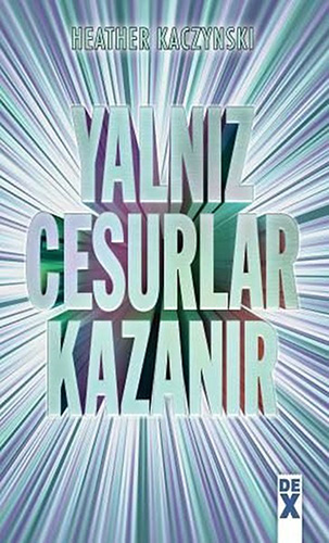 Yalnız Cesurlar Kazanır Yalnız Cesurlar Kazanır