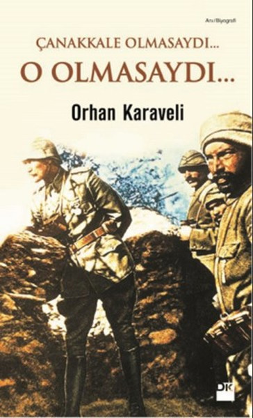 Çanakkale Olmasaydı O Olmasaydı