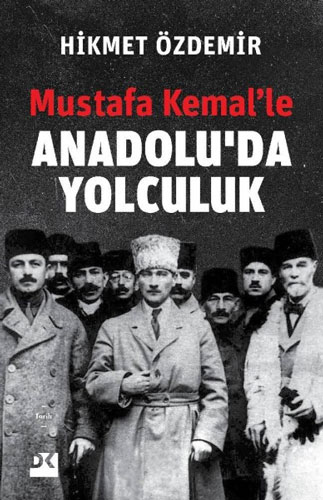 Mustafa Kemal’le Anadolu’da Yolculuk