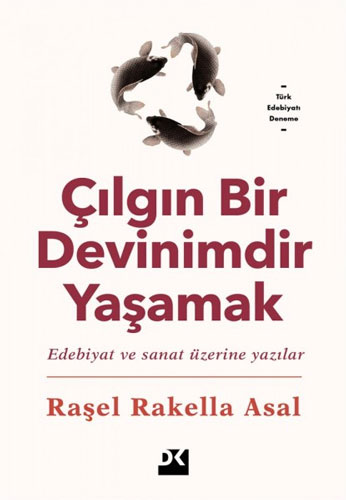 Çılgın Bir Devinimdir Yaşamak