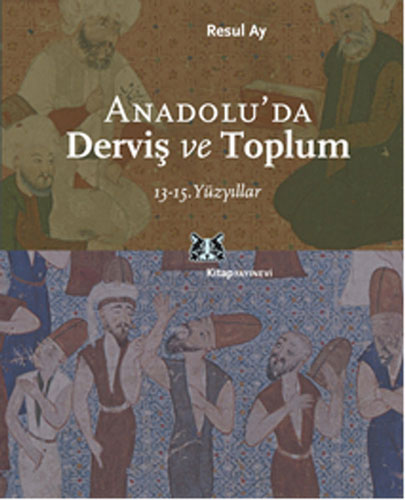 Anadolu’da Derviş ve Toplum