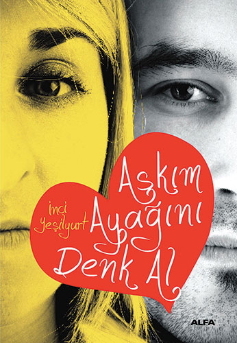 Aşkım Ayağını Denk Al