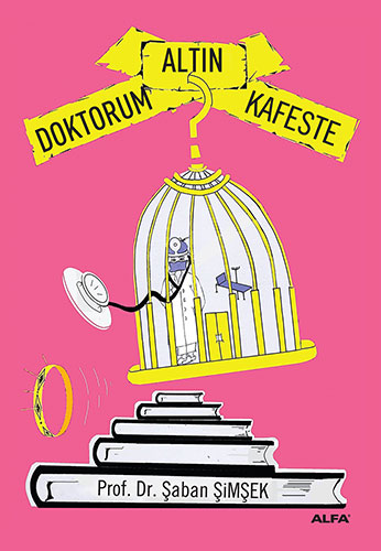 Doktorum Altın Kafeste