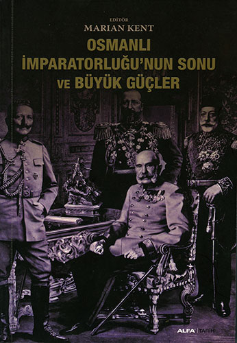 Osmanlı İmparatorluğunun Sonu ve Büyük Güçler