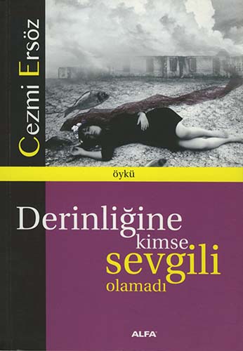 Derinliğine Kimse Sevgili Olamadı