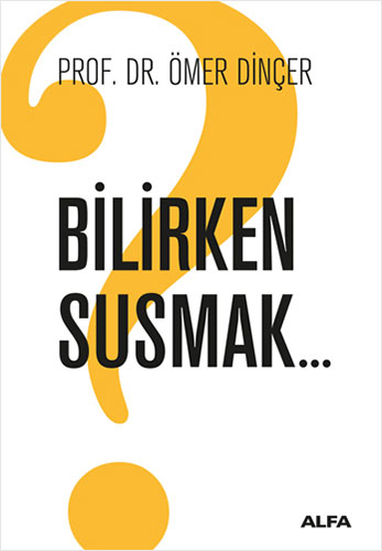 Bilirken Susmak