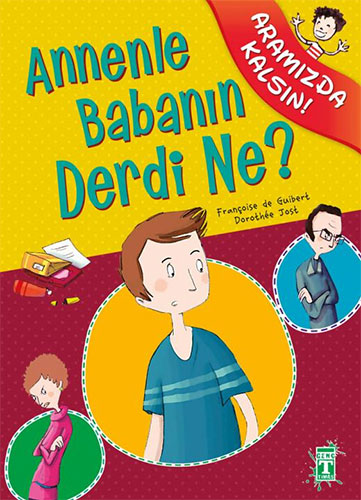 Annenle Babanın Derdi Ne? Annenle Babanın Derdi Ne?